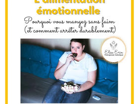 Alimentation émotionnelle : pourquoi vous mangez sans faim : comprendre l’alimentation émotionnelle et s’en libérer durablement