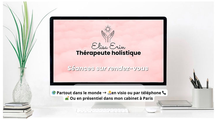 Séances sur rendez-vous - Elisa Erin - Thérapeute - Energéticienne, coach, hypnothérapeute, massothérapeute - Paris et monde (à distance par tléphone ou en visio)