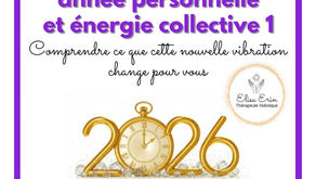 2026 : année personnelle et énergie collective 1 – comprendre ce que cette nouvelle vibration change pour vous