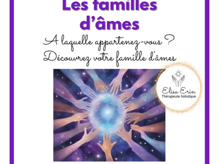 Les familles d'âmes : connaissez-vous la vôtre ? Découvrez votre famille d'âmes