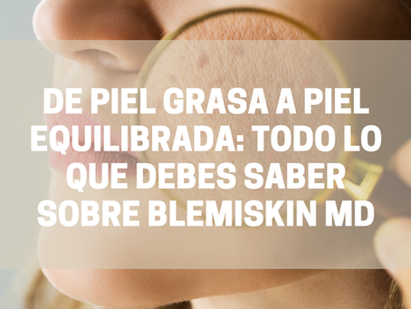 Si sientes que tu piel se ve constantemente grasosa, tienes poros visibles, puntos negros o brotes frecuentes, BlemiSkin MD puede ayudarte a recuperar una piel más equilibrada, limpia y saludable.