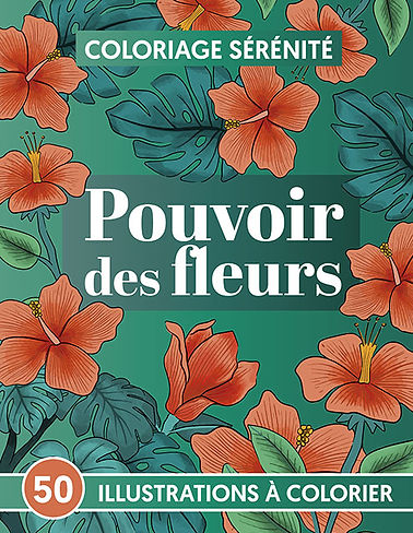 Couverture du livre de coloriage Pouvoir des Fleurs, représentant des fleurs