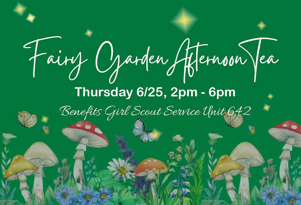 Fairy Garden Afternoon Tea - Girl Scout Benefit