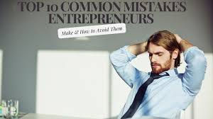 Top 10 Mistakes New Entrepreneurs Make (And How to Avoid Them)