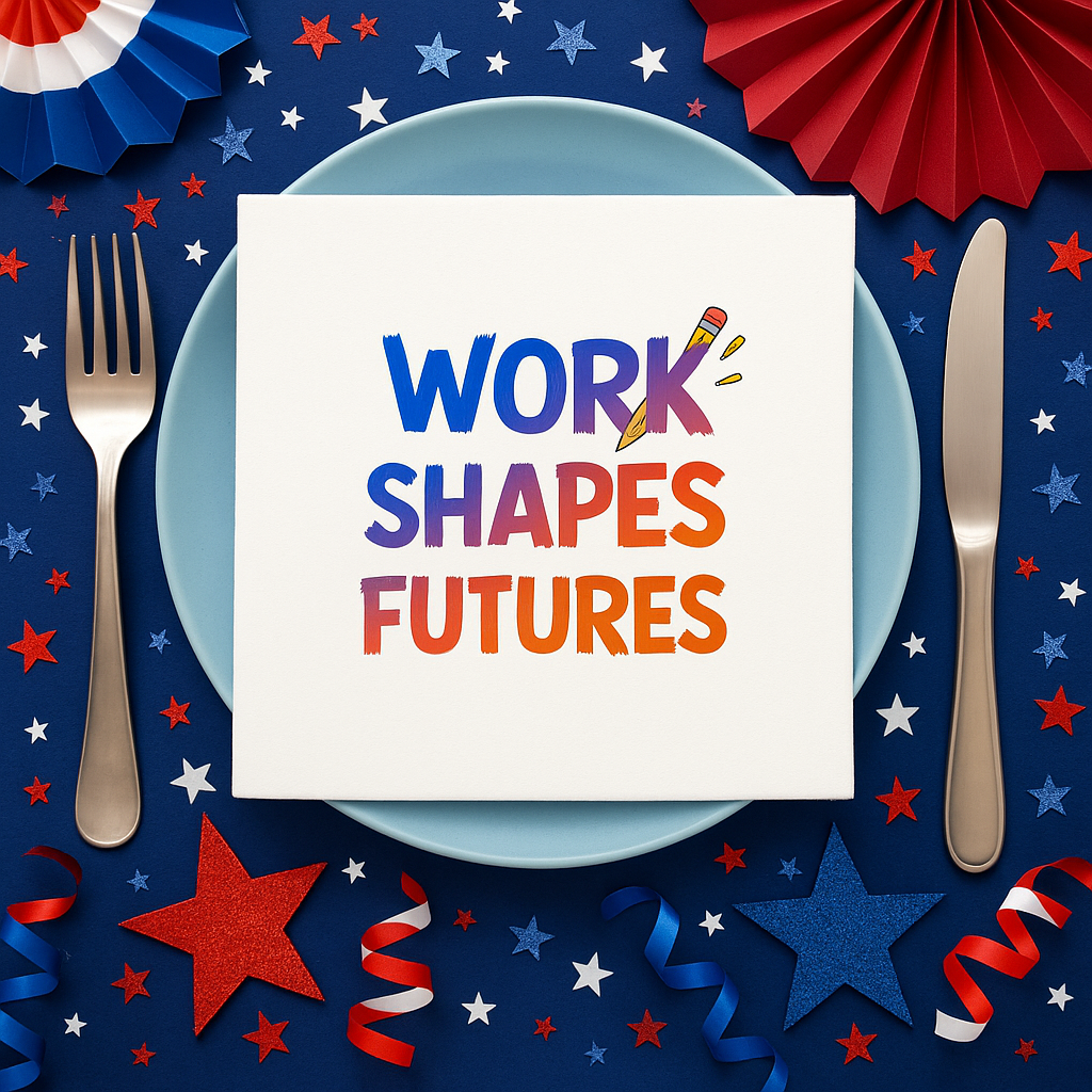 "Work Shapes Futures"  Napkins