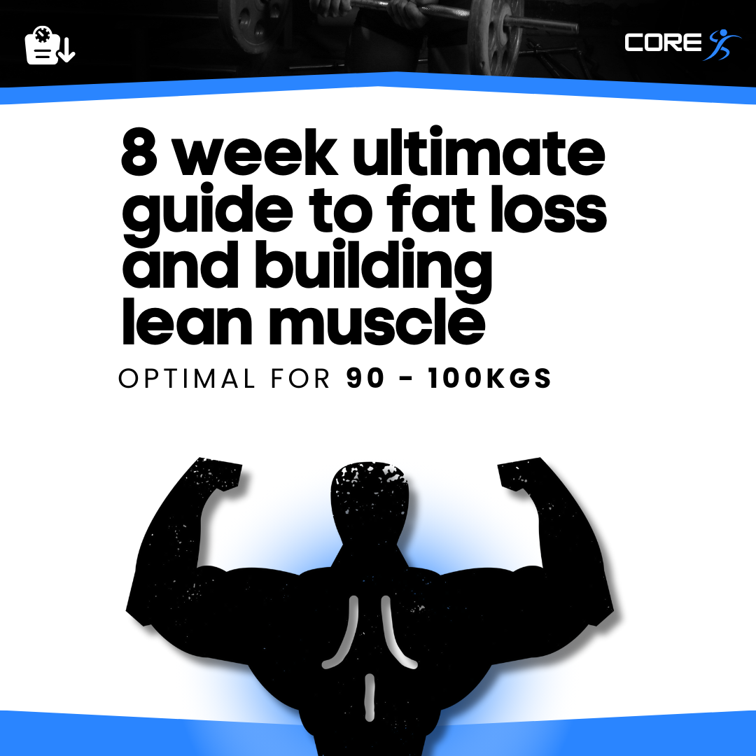 Corex: 8-Week Fat Loss & Lean Muscle Guide (90–100kg)