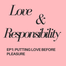 Love and Responsibility Ep1: Putting love before pleasure 