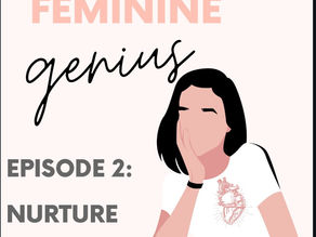 Feminine Genius Ep2/Nurture 