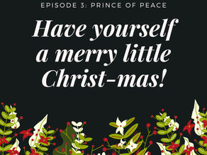 Have yourself a merry little Christ-mas Ep3/Prince of peace 