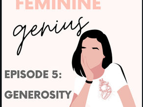 Feminine Genius Ep5/Generosity 