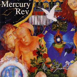 Mercury Rev All Is Dream Album