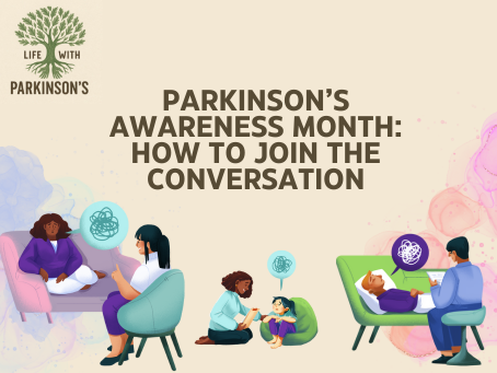 Parkinson’s Awareness Month: How to Join the Conversation