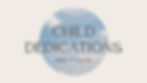 CHILD DEDICATIONS