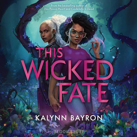 Book Review: The Wicked Fate (This Poison Heart #2) by Kalynn Bayron