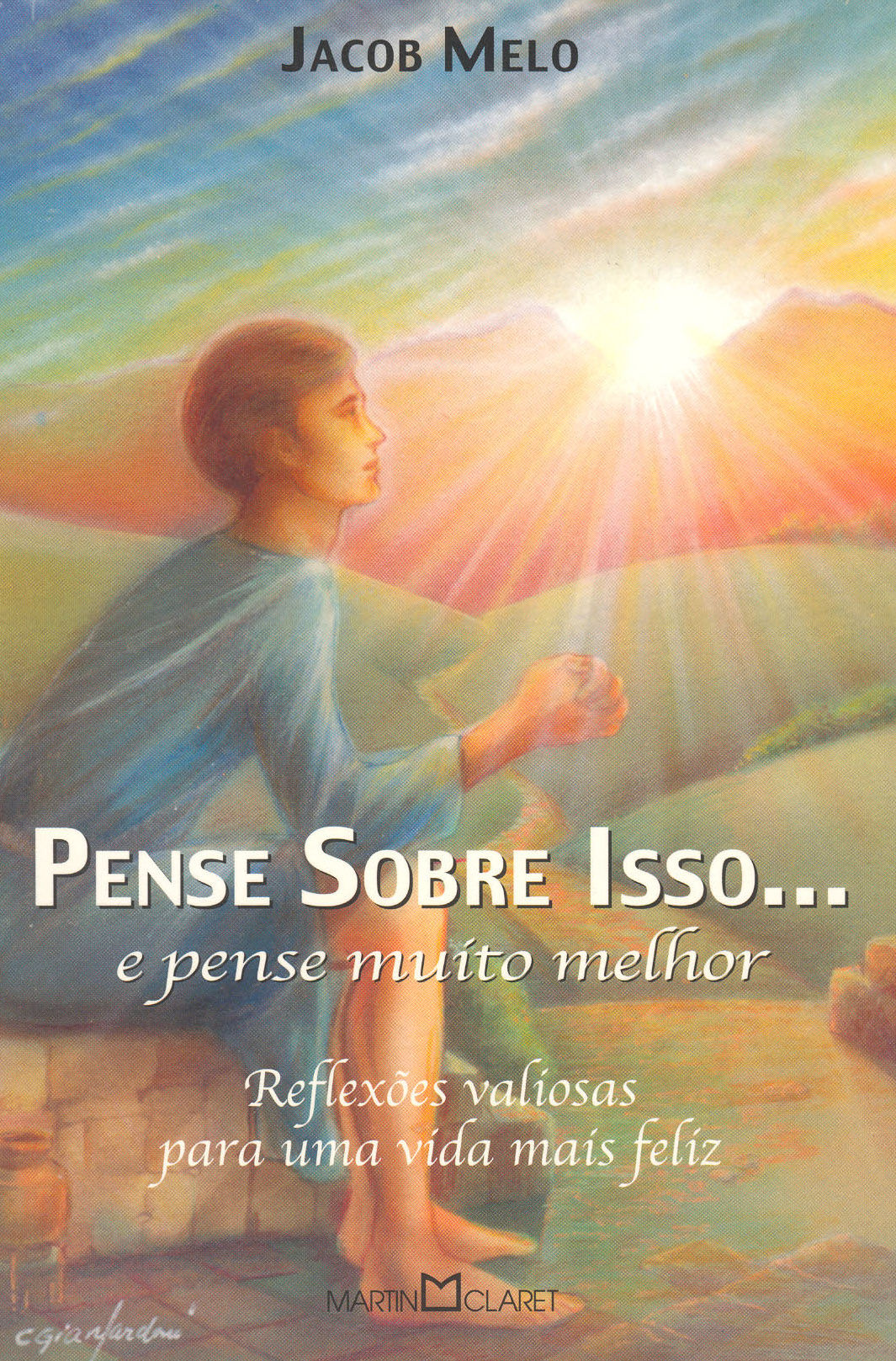 PENSE SOBRE ISSO E PENSE MUITO MELHOR – Jacob Melo