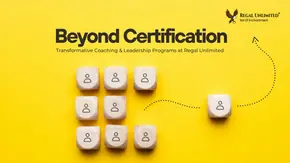 Beyond Certification: Transformative Coaching & Leadership Programs at Regal Unlimited