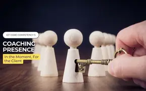 ICF CC5: Coaching Presence – Thoughts from a learner coach