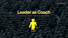 Leaders as Coaches: Fostering Growth, Trust, and Accountability