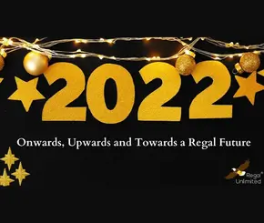 Onwards, Upwards and Towards A Regal Future