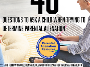 40 Questions to Ask a Child When Trying to Determine Parental Alienation