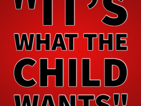 "It's What the Child Wants"