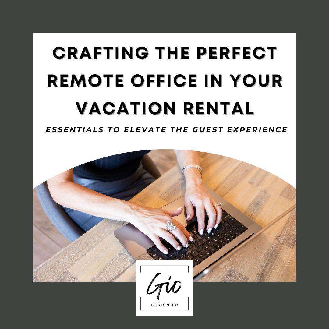 Elevate Your Vacation Rental: Create a Remote Office