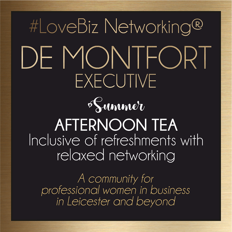 LoveBiz Networking De Montfort Executive Afternoon Tea Event