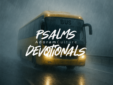 詩篇靈感 Psalms & Devotionals | 風雨生信心