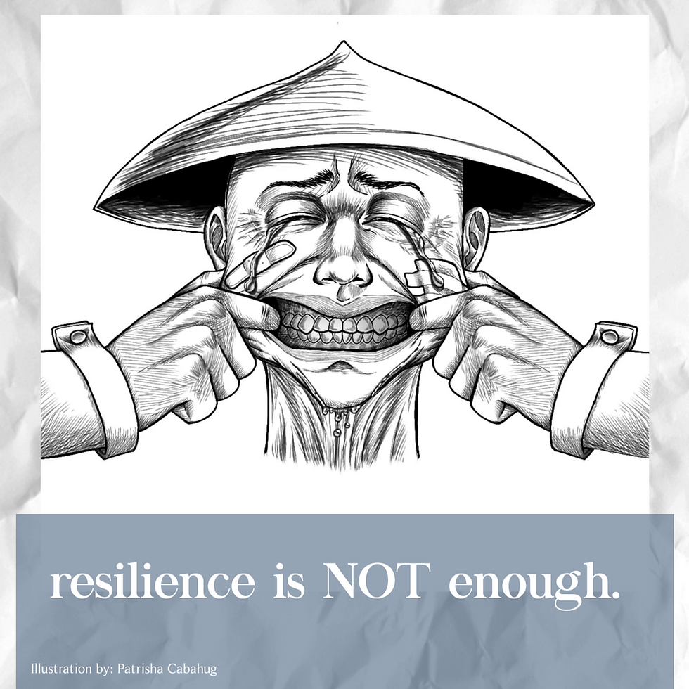 RESILIENCE IS NOT ENOUGH.