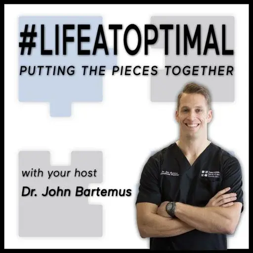 life-at-optimal-with-dr-john-bartemus-podcast-cover