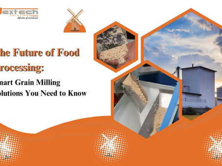 The Future of Food Processing: Smart Grain Milling Solutions You Need to Know