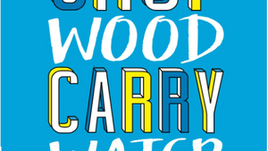 Chop Wood, Carry Water