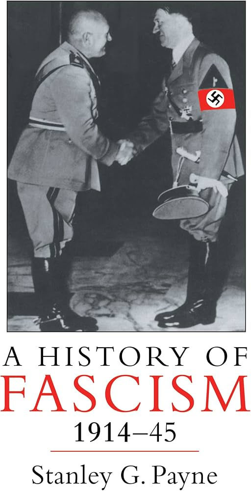 "A History of Fascism, 1914-1945", de Stanley G. Payne