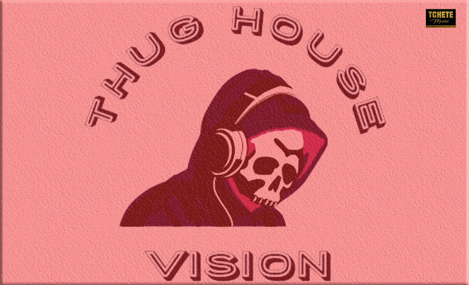THUG HOUSE - VISION