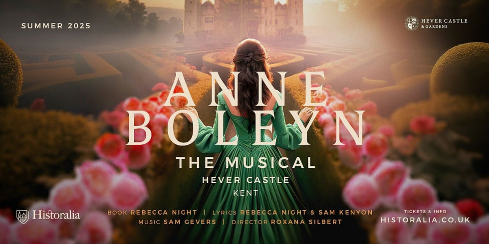 Anne Boleyn: The Musical Historalia Productions UK