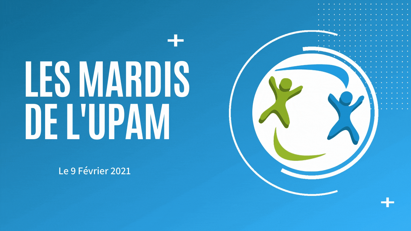 Les mardis de l'UPAM - Fev 21