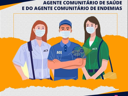 DIA DOS AGENTES COMUNITÁRIOS DE SAÚDE E DE ENDEMIAS 