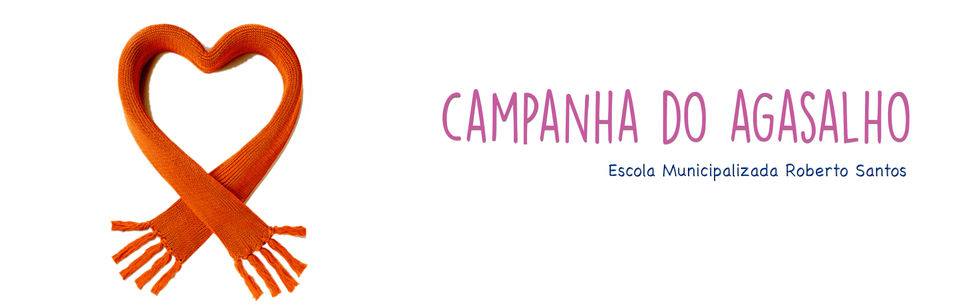 CAMPANHA DO AGASALHO 2017 - ESCOLA MUNICIPALIZADA ROBERTO SANTOS