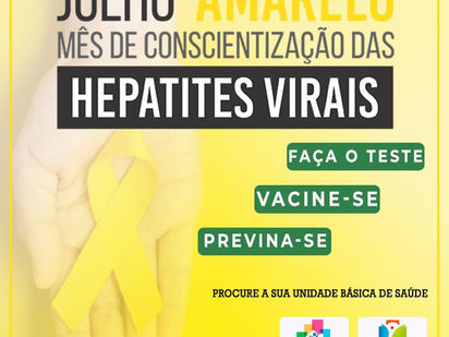 JULHO AMARELO, MÊS DE CONSCIENTIZAÇÃO DAS HEPATITES VIRAIS
