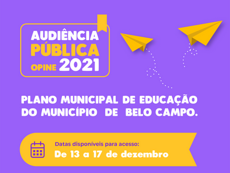 AUDIÊNCIA PÚBLICA 2021 - PLANO MUNICIPAL DE EDUCAÇÃO DO MUNICÍPIO DE BELO CAMPO 