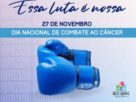 27 DE NOVEMBRO - DIA NACIONAL DE COMBATE AO CÂNCER 