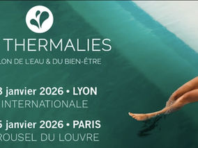 Un rendez-vous santé et bien-être incontournable : les THERMALIES 2026 à PARIS et à LYON