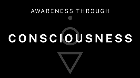 Awareness - through Consciousness.png