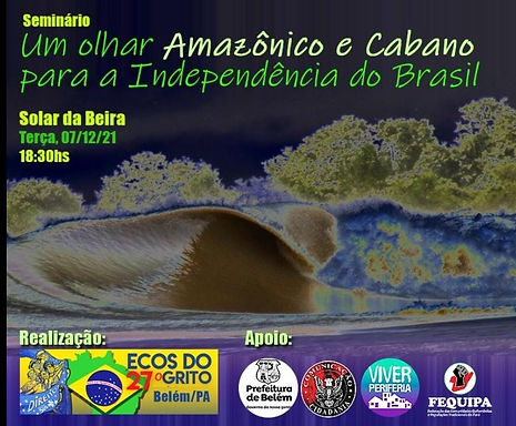 SEMINÁRIO: "Um olhar Amazônico e Cabano para a Independência do Brasil"