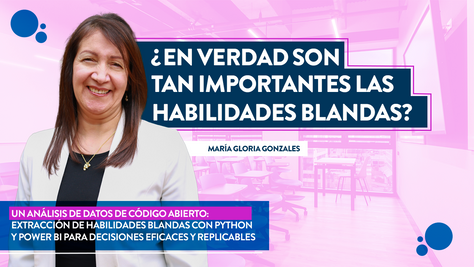 Un análisis de datos de código abierto: Extracción de habilidades blandas con Python y Power BI para decisiones eficaces
