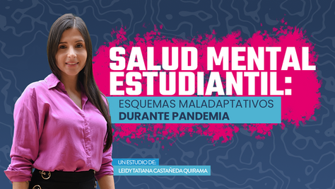 Esquemas maladaptativos y su impacto en la salud mental estudiantil durante la pandemia