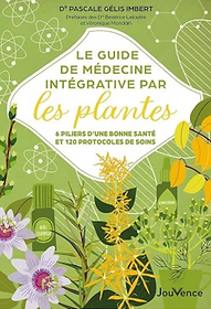 le guide des medecines alternatives par les plantes
