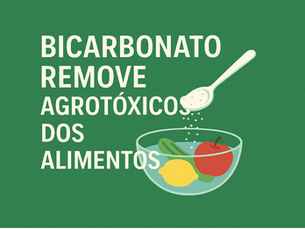Bicarbonato remove agrotóxicos dos alimentos? O que a ciência diz