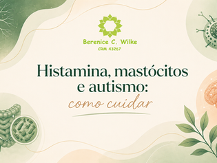 Histamina, mastócitos e autismo: como cuidar