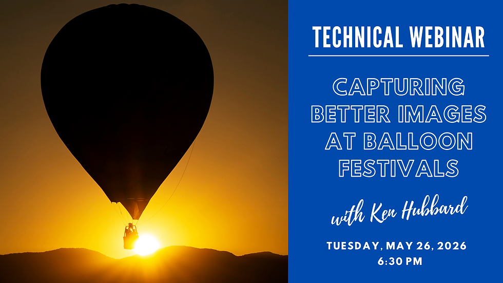 May 26, 2026: "Capturing Better Images at Balloon Festivals" with Ken Hubbard | Technical Webinar